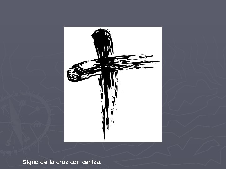 Signo de la cruz con ceniza. 