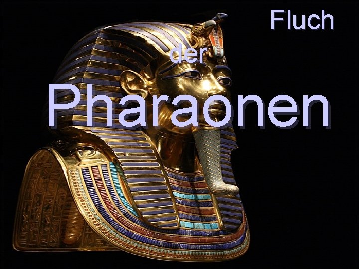  Fluch der Pharaonen 