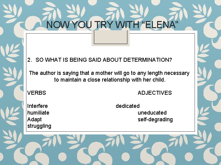 NOW YOU TRY WITH “ELENA” 2. SO WHAT IS BEING SAID ABOUT DETERMINATION? The