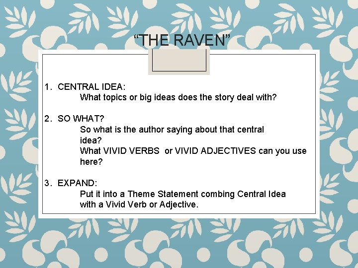 “THE RAVEN” 1. CENTRAL IDEA: What topics or big ideas does the story deal