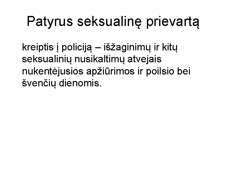 Patyrus seksualinę prievartą kreiptis į policiją – išžaginimų ir kitų seksualinių nusikaltimų atvejais nukentėjusios