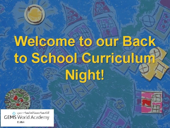 Welcome to our Back to School Curriculum Night! 
