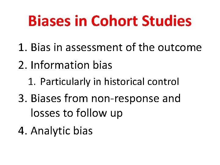 Biases in Cohort Studies 1. Bias in assessment of the outcome 2. Information bias