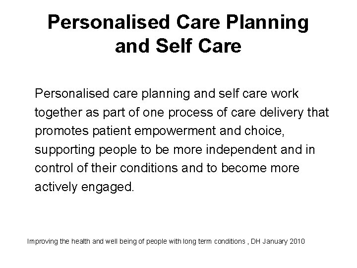 Personalised Care Planning and Self Care Personalised care planning and self care work together