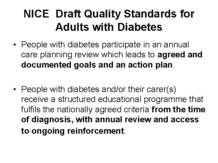 NICE Draft Quality Standards for Adults with Diabetes • People with diabetes participate in