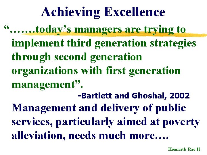 Achieving Excellence “……. today’s managers are trying to implement third generation strategies through second