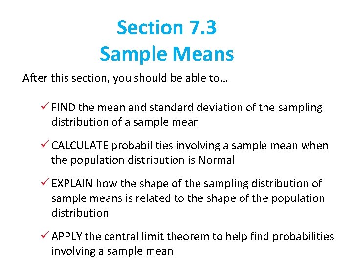 Section 7. 3 Sample Means After this section, you should be able to… ü