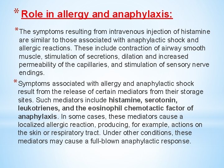 * Role in allergy and anaphylaxis: *The symptoms resulting from intravenous injection of histamine