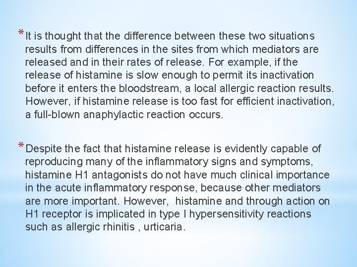 *It is thought that the difference between these two situations results from differences in