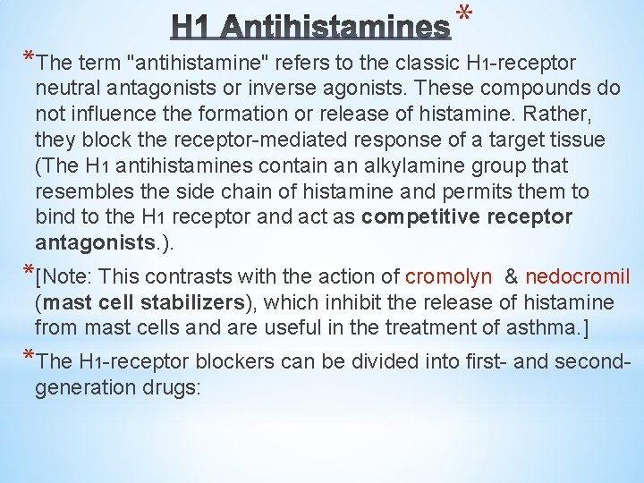 * *The term "antihistamine" refers to the classic H 1 -receptor neutral antagonists or