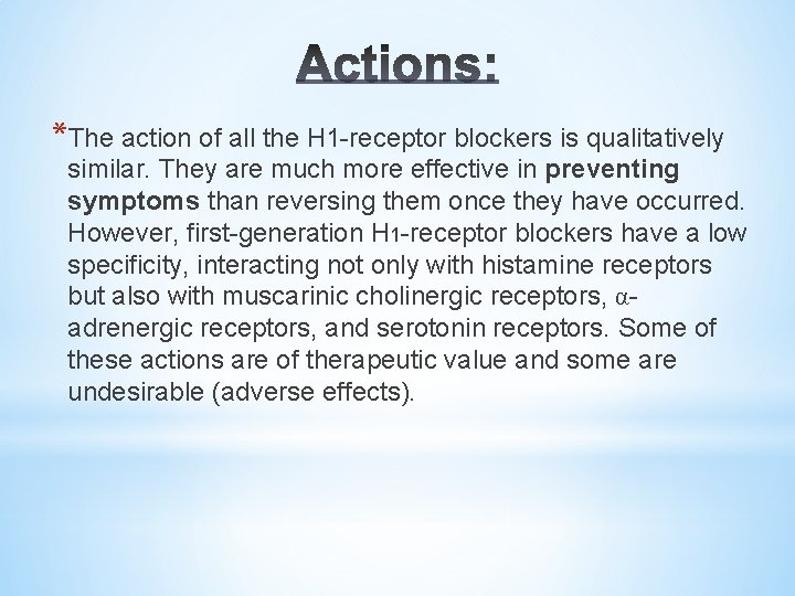 *The action of all the H 1 -receptor blockers is qualitatively similar. They are