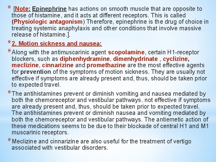 * [Note: Epinephrine has actions on smooth muscle that are opposite to those of
