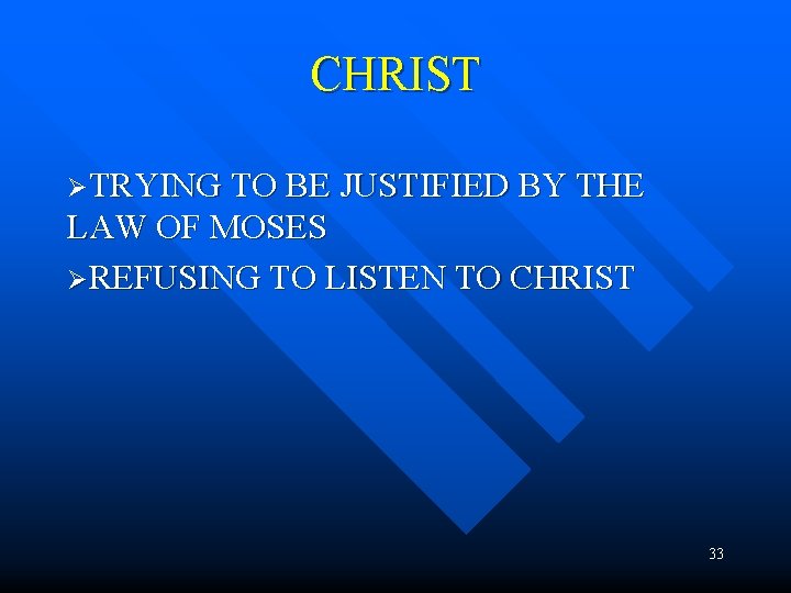 CHRIST ØTRYING TO BE JUSTIFIED BY THE LAW OF MOSES ØREFUSING TO LISTEN TO