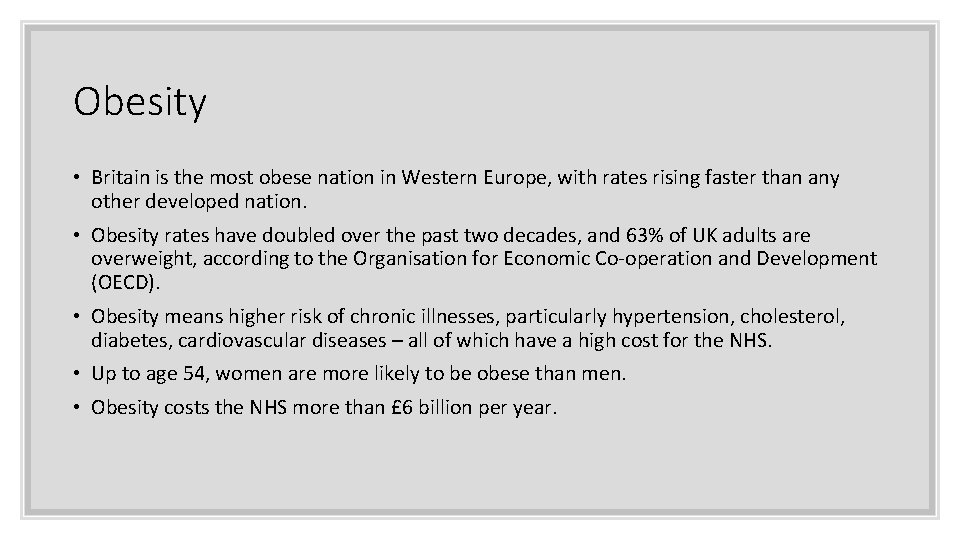 Obesity • Britain is the most obese nation in Western Europe, with rates rising