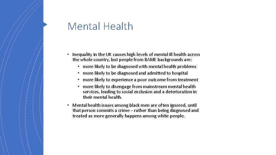 Mental Health • Inequality in the UK causes high levels of mental ill health