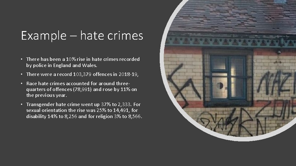 Example – hate crimes • There has been a 10% rise in hate crimes