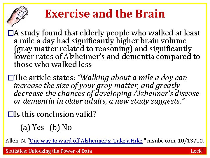 Exercise and the Brain �A study found that elderly people who walked at least