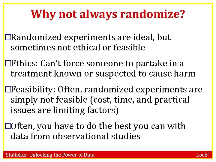 Why not always randomize? �Randomized experiments are ideal, but sometimes not ethical or feasible
