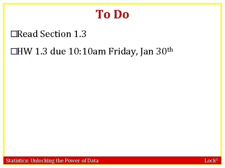 To Do �Read Section 1. 3 �HW 1. 3 due 10: 10 am Friday,