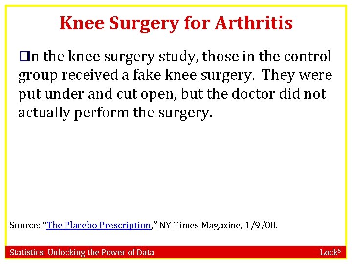 Knee Surgery for Arthritis �In the knee surgery study, those in the control group