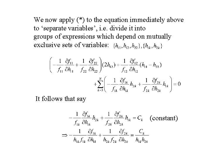 We now apply (*) to the equation immediately above to ‘separate variables’, i. e.
