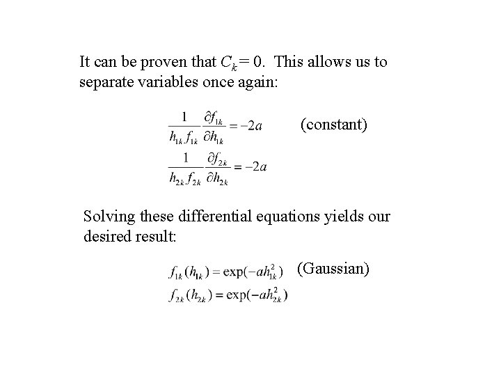 It can be proven that Ck = 0. This allows us to separate variables