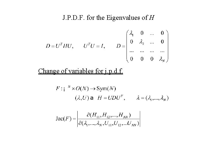 J. P. D. F. for the Eigenvalues of H Change of variables for j.