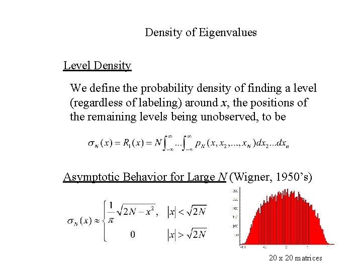 Density of Eigenvalues Level Density We define the probability density of finding a level