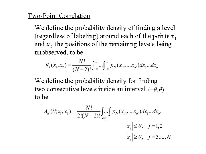 Two-Point Correlation We define the probability density of finding a level (regardless of labeling)