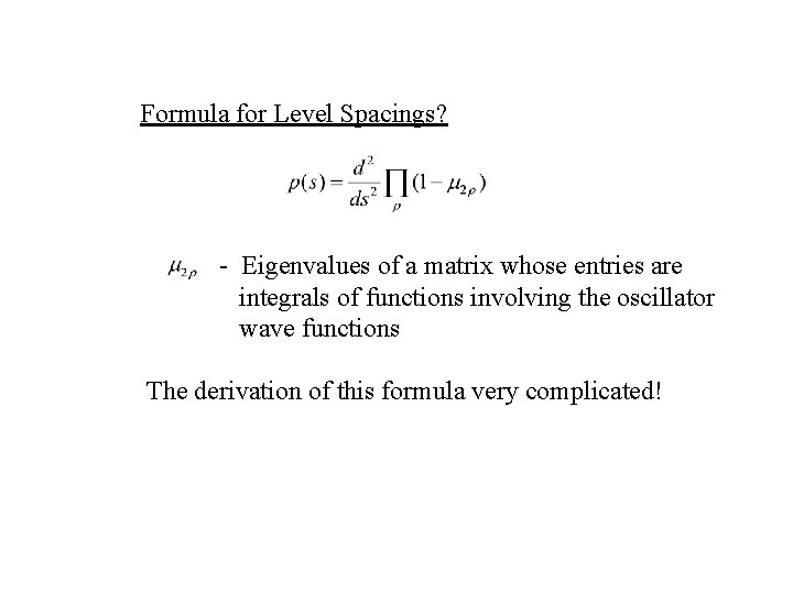 Formula for Level Spacings? - Eigenvalues of a matrix whose entries are integrals of