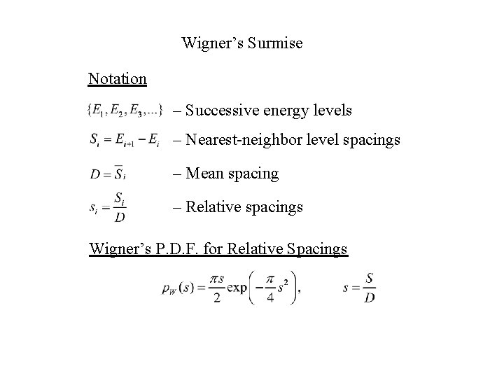 Wigner’s Surmise Notation – Successive energy levels – Nearest-neighbor level spacings – Mean spacing