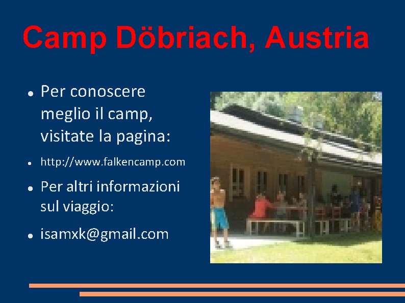 Camp Döbriach, Austria Per conoscere meglio il camp, visitate la pagina: http: //www. falkencamp.