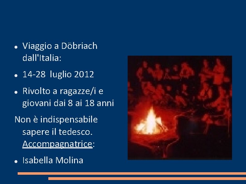  Viaggio a Döbriach dall'Italia: 14 -28 luglio 2012 Rivolto a ragazze/i e giovani