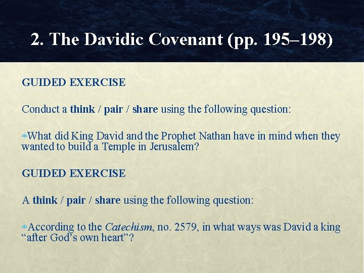 2. The Davidic Covenant (pp. 195– 198) GUIDED EXERCISE Conduct a think / pair 2. The Davidic Covenant (pp. 195– 198) GUIDED EXERCISE Conduct a think / pair