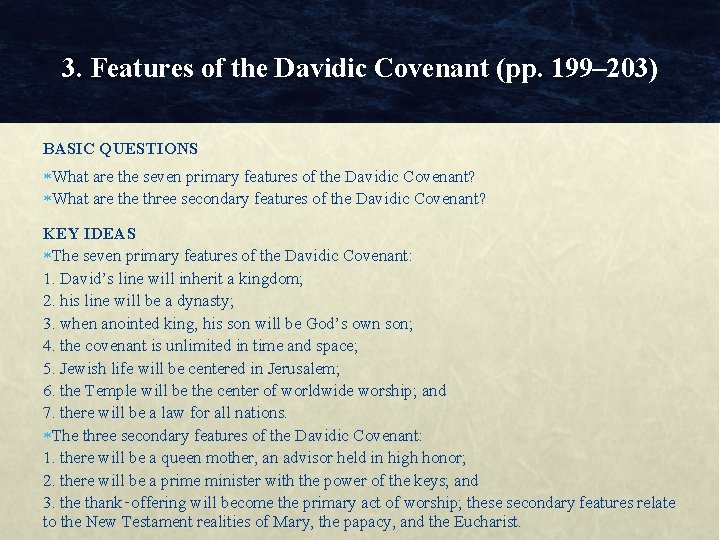 3. Features of the Davidic Covenant (pp. 199– 203) BASIC QUESTIONS What are the 3. Features of the Davidic Covenant (pp. 199– 203) BASIC QUESTIONS What are the