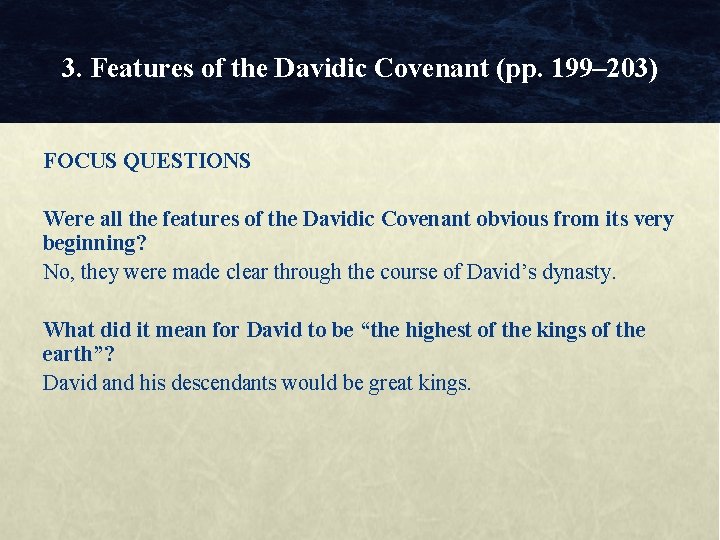 3. Features of the Davidic Covenant (pp. 199– 203) FOCUS QUESTIONS Were all the 3. Features of the Davidic Covenant (pp. 199– 203) FOCUS QUESTIONS Were all the