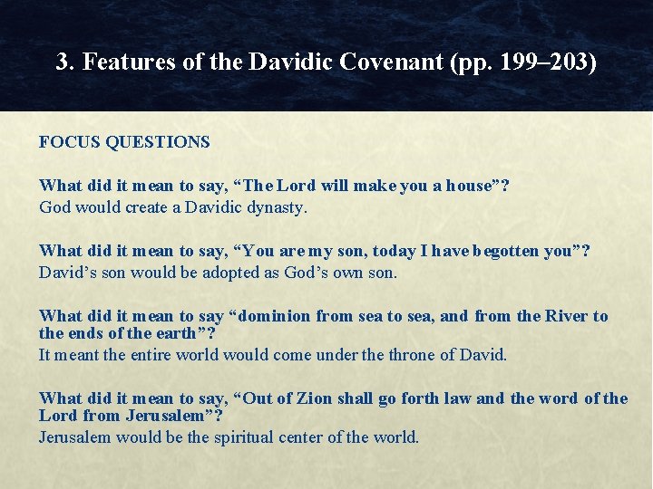 3. Features of the Davidic Covenant (pp. 199– 203) FOCUS QUESTIONS What did it 3. Features of the Davidic Covenant (pp. 199– 203) FOCUS QUESTIONS What did it