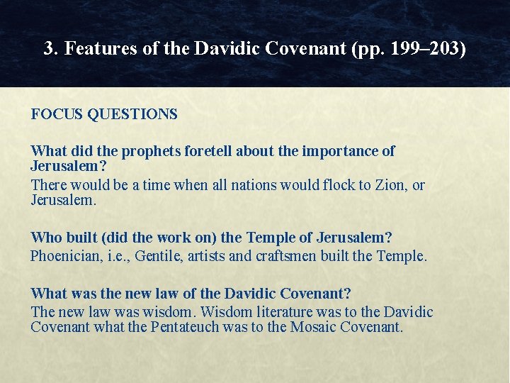3. Features of the Davidic Covenant (pp. 199– 203) FOCUS QUESTIONS What did the 3. Features of the Davidic Covenant (pp. 199– 203) FOCUS QUESTIONS What did the