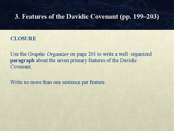 3. Features of the Davidic Covenant (pp. 199– 203) CLOSURE Use the Graphic Organizer 3. Features of the Davidic Covenant (pp. 199– 203) CLOSURE Use the Graphic Organizer