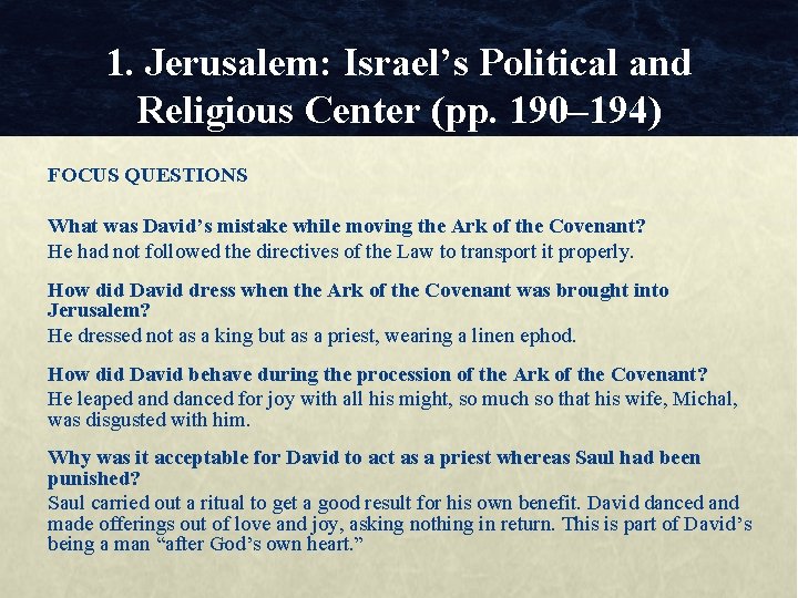 1. Jerusalem: Israel’s Political and Religious Center (pp. 190– 194) FOCUS QUESTIONS What was 1. Jerusalem: Israel’s Political and Religious Center (pp. 190– 194) FOCUS QUESTIONS What was