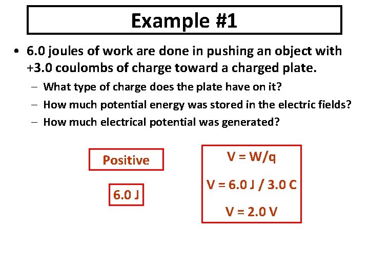 Example #1 • 6. 0 joules of work are done in pushing an object