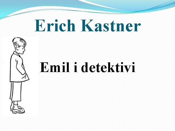 Erich Kastner Emil i detektivi 