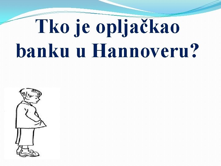 Tko je opljačkao banku u Hannoveru? 