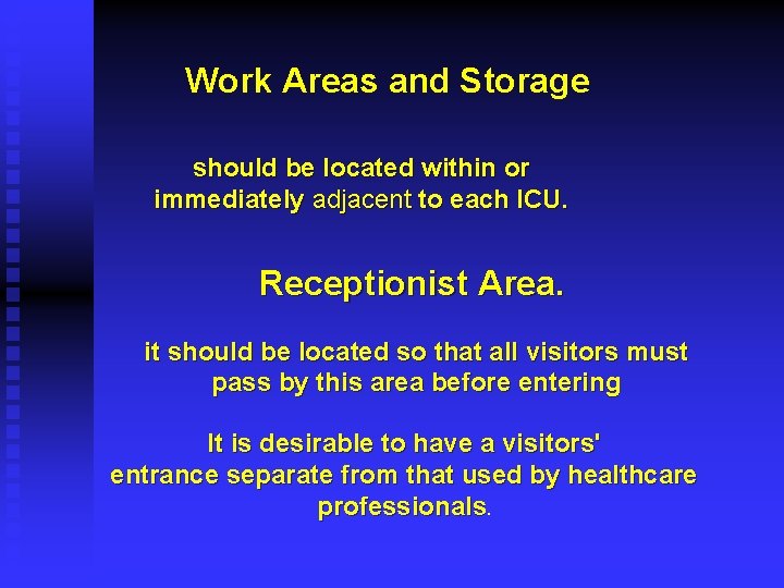 Work Areas and Storage should be located within or immediately adjacent to each ICU.