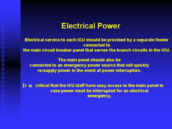 Electrical Power Electrical service to each ICU should be provided by a separate feeder