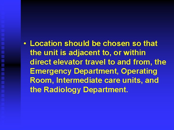  • Location should be chosen so that the unit is adjacent to, or