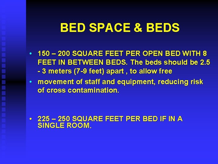 BED SPACE & BEDS • 150 – 200 SQUARE FEET PER OPEN BED WITH