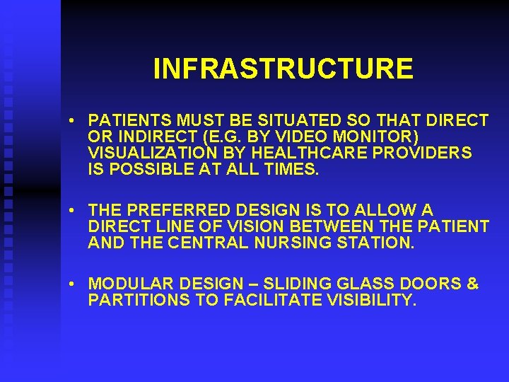 INFRASTRUCTURE • PATIENTS MUST BE SITUATED SO THAT DIRECT OR INDIRECT (E. G. BY