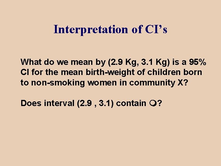 Interpretation of CI’s What do we mean by (2. 9 Kg, 3. 1 Kg)