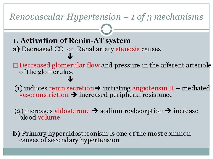 Renovascular Hypertension – 1 of 3 mechanisms 1. Activation of Renin-AT system a) Decreased